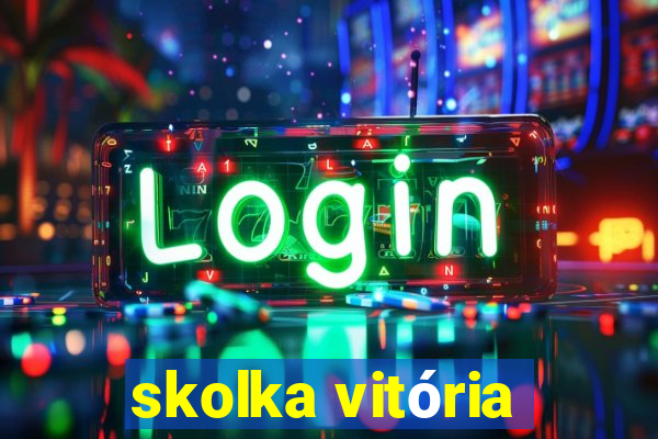 skolka vitória